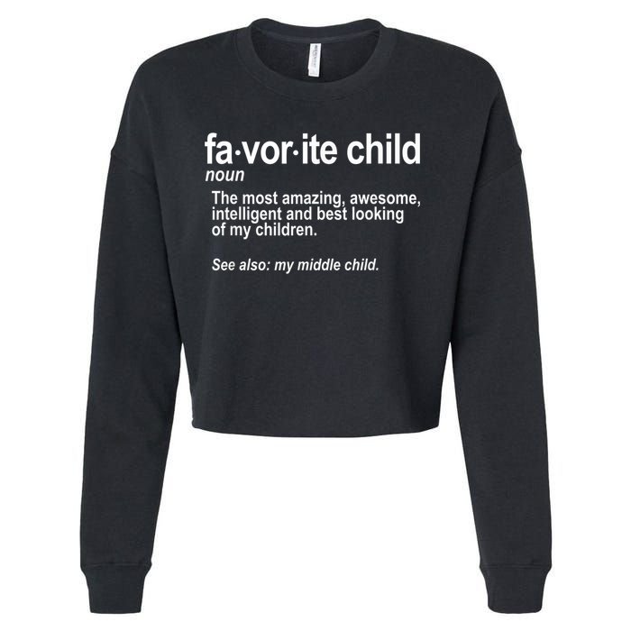 Favorite Child Definition Funny Mom And Dad Middle Child Cropped Pullover Crew