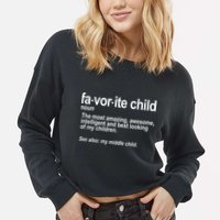 Favorite Child Definition Funny Mom And Dad Middle Child Cropped Pullover Crew