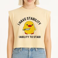 Funny Cute Duck Funny I Have Stability Ability To Stab Garment-Dyed Women's Muscle Tee