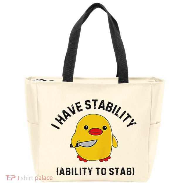 Funny Cute Duck Funny I Have Stability Ability To Stab Zip Tote Bag