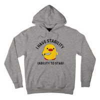 Funny Cute Duck Funny I Have Stability Ability To Stab Tall Hoodie