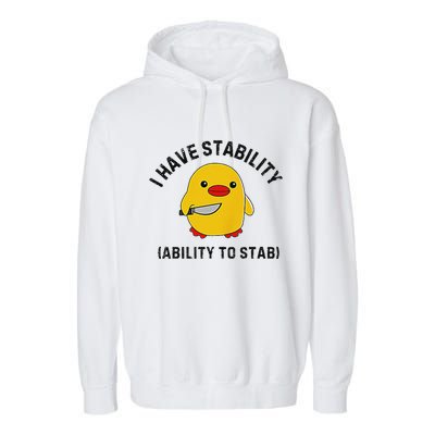 Funny Cute Duck Funny I Have Stability Ability To Stab Garment-Dyed Fleece Hoodie