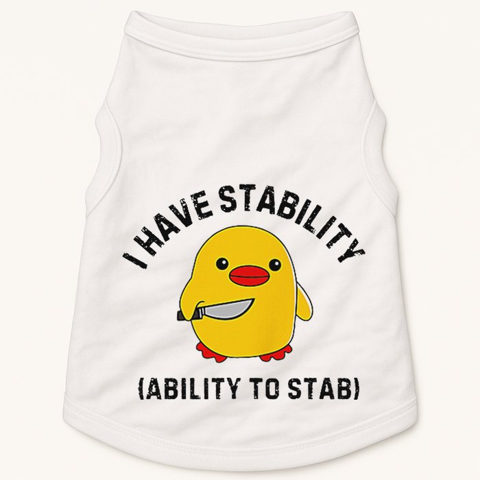 Funny Cute Duck Funny I Have Stability Ability To Stab Doggie Tank