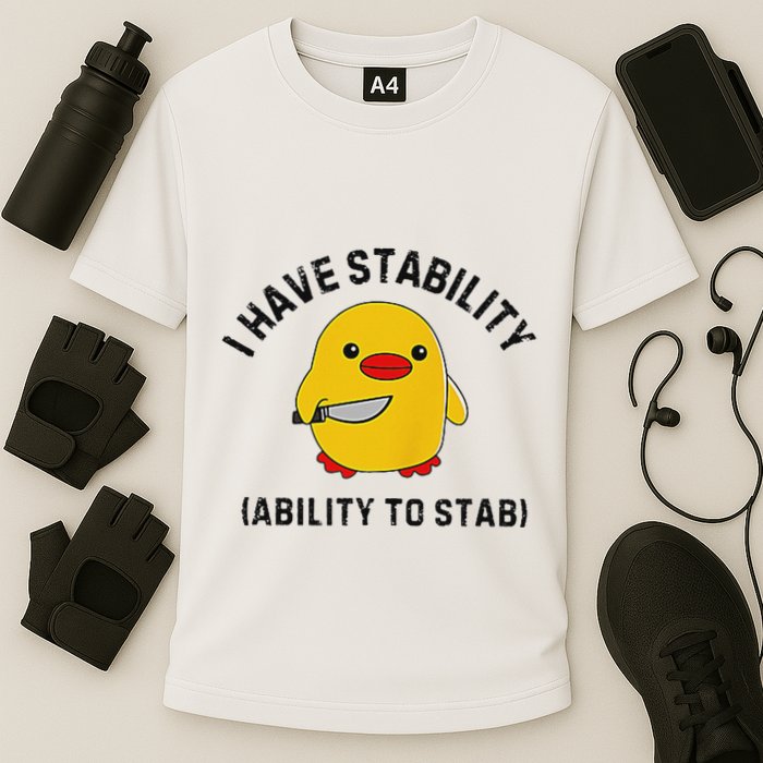 Funny Cute Duck Funny I Have Stability Ability To Stab Performance Shirt