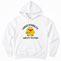 Funny Cute Duck Funny I Have Stability Ability To Stab Hoodie