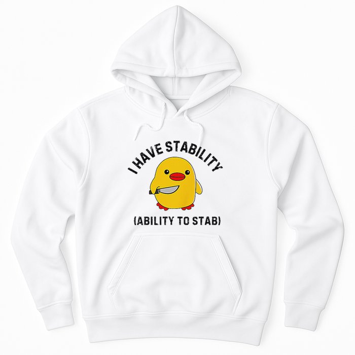 Funny Cute Duck Funny I Have Stability Ability To Stab Hoodie
