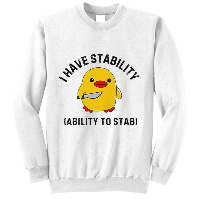 Funny Cute Duck Funny I Have Stability Ability To Stab Sweatshirt