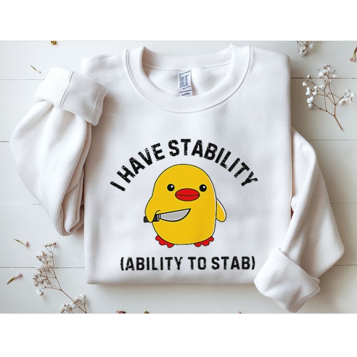 Funny Cute Duck Funny I Have Stability Ability To Stab Sweatshirt