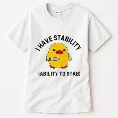 Funny Cute Duck Funny I Have Stability Ability To Stab Tall T-Shirt