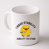 Funny Cute Duck Funny I Have Stability Ability To Stab Mug