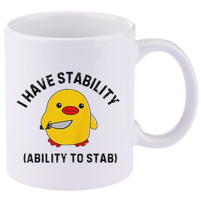 Funny Cute Duck Funny I Have Stability Ability To Stab 11oz C Handle Ceramic Mug