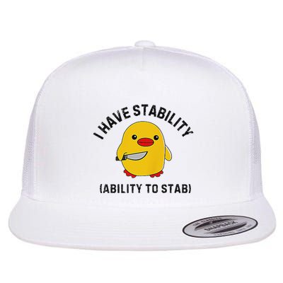Funny Cute Duck Funny I Have Stability Ability To Stab Flatbill Hat