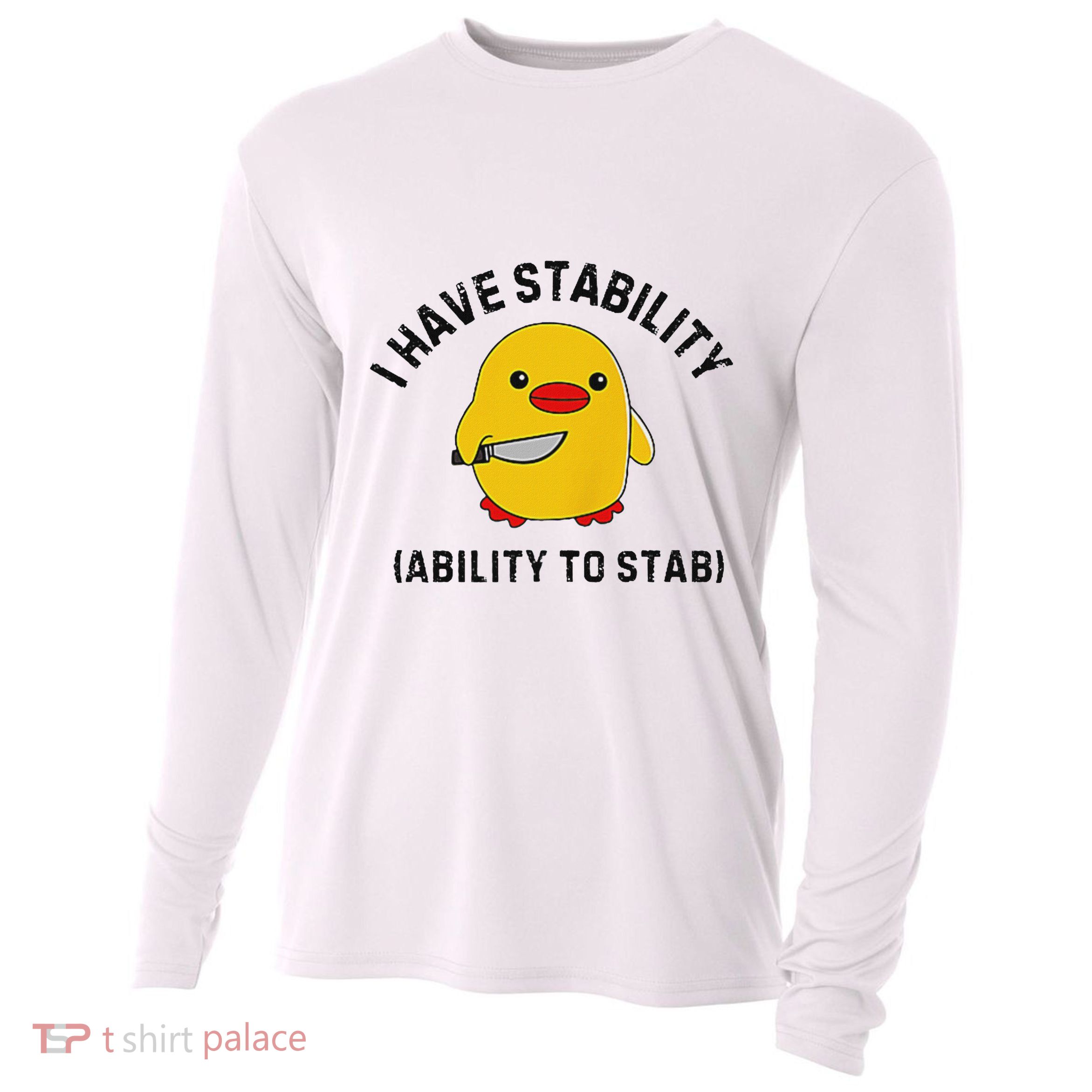 Funny Cute Duck Funny I Have Stability Ability To Stab Cooling Performance Long Sleeve Crew