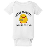 Funny Cute Duck Funny I Have Stability Ability To Stab Baby Bodysuit