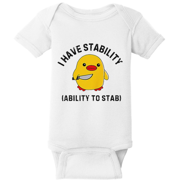 Funny Cute Duck Funny I Have Stability Ability To Stab Baby Bodysuit
