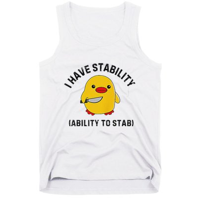 Funny Cute Duck Funny I Have Stability Ability To Stab Tank Top