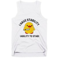 Funny Cute Duck Funny I Have Stability Ability To Stab Tank Top