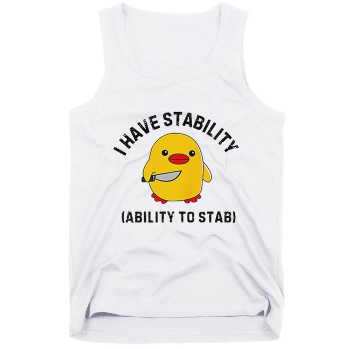Funny Cute Duck Funny I Have Stability Ability To Stab Tank Top