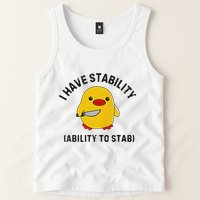 Funny Cute Duck Funny I Have Stability Ability To Stab Tank Top