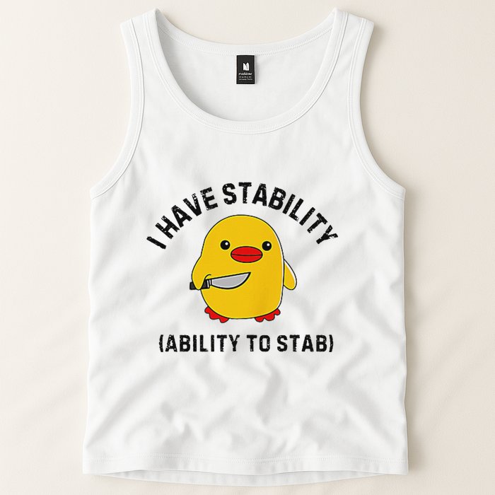 Funny Cute Duck Funny I Have Stability Ability To Stab Tank Top