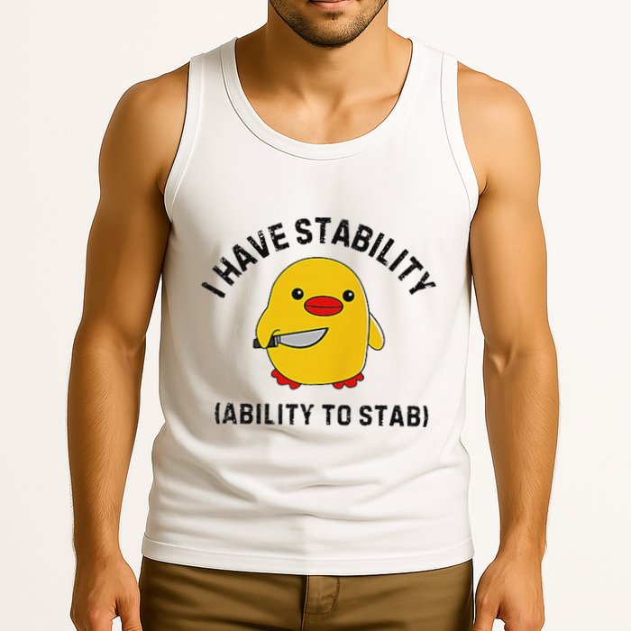 Funny Cute Duck Funny I Have Stability Ability To Stab Tank Top