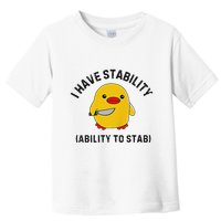 Funny Cute Duck Funny I Have Stability Ability To Stab Toddler T-Shirt
