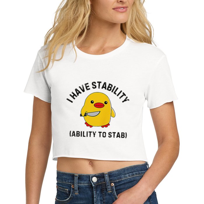 Funny Cute Duck Funny I Have Stability Ability To Stab Crop Top