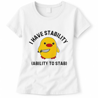 Funny Cute Duck Funny I Have Stability Ability To Stab Womens T-Shirt