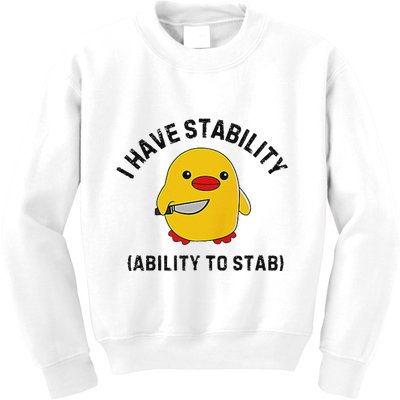 Funny Cute Duck Funny I Have Stability Ability To Stab Kids Sweatshirt