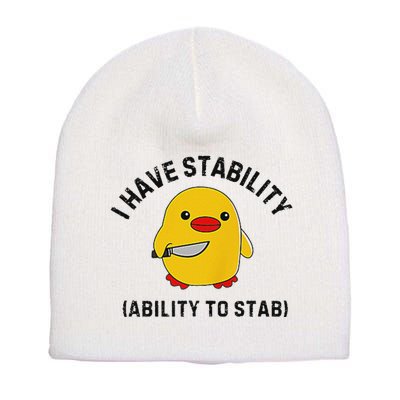 Funny Cute Duck Funny I Have Stability Ability To Stab Short Acrylic Beanie
