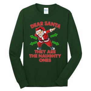 Funny Christmas Dear Santa They Are The Naughty Ones Tall Long Sleeve T-Shirt