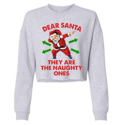 Funny Christmas Dear Santa They Are The Naughty Ones Cropped Pullover Crew