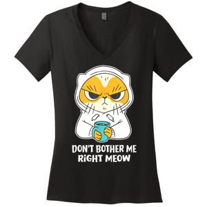 Funny Cat Dont Bother Me Right Meow Coffee Gits Women's V-Neck T-Shirt