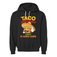 Funny Cinco De Mayo Taco Emergency Call 9 Juan Juan Garment-Dyed Fleece Hoodie
