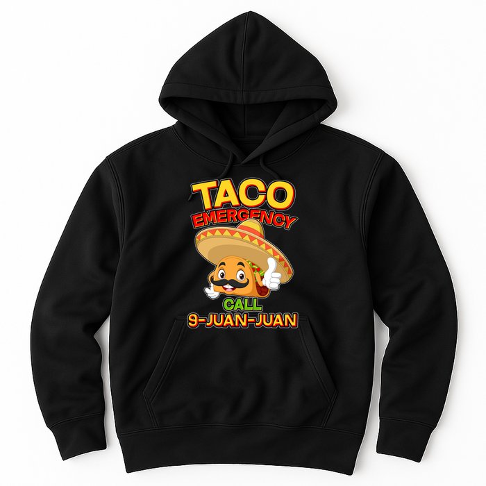 Funny Cinco De Mayo Taco Emergency Call 9 Juan Juan Hoodie