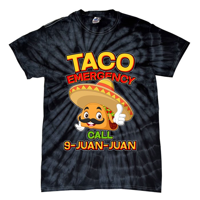 Funny Cinco De Mayo Taco Emergency Call 9 Juan Juan Tie-Dye T-Shirt
