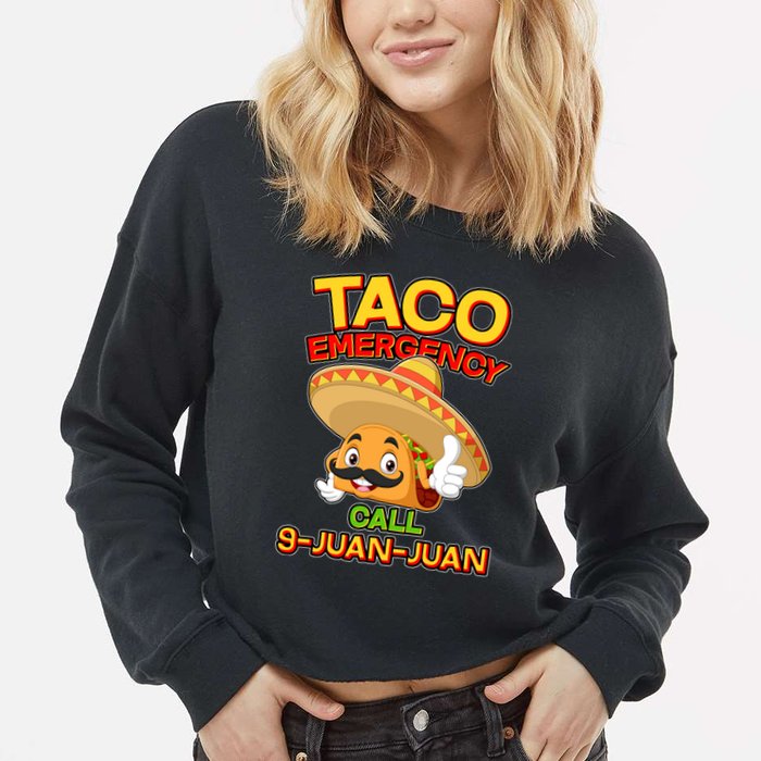 Funny Cinco De Mayo Taco Emergency Call 9 Juan Juan Cropped Pullover Crew