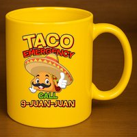 Funny Cinco De Mayo Taco Emergency Call 9 Juan Juan 11oz C Handle Ceramic Mug