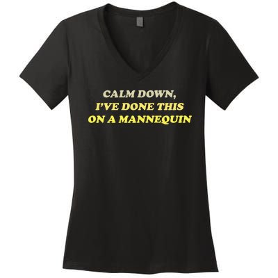 Funny Calm Down I've Done This On A Mannequin Women's V-Neck T-Shirt