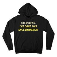 Funny Calm Down I've Done This On A Mannequin Tall Hoodie