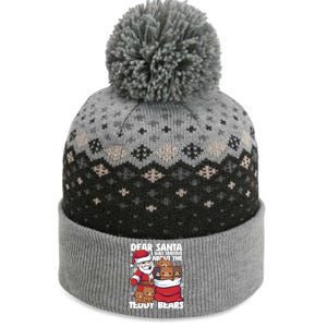 Funny Christmas Dear Santa I Was Serious About Teddy Bears The Baniff Cuffed Pom Beanie