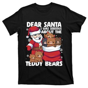 Funny Christmas Dear Santa I Was Serious About Teddy Bears T-Shirt