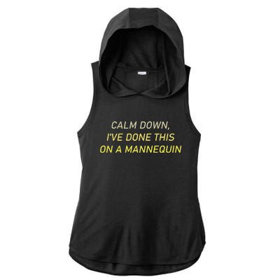 Funny Calm Down I've Done This On A Mannequin Ladies PosiCharge Tri-Blend Wicking Draft Hoodie Tank