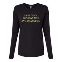 Funny Calm Down I've Done This On A Mannequin Womens Cotton Relaxed Long Sleeve T-Shirt