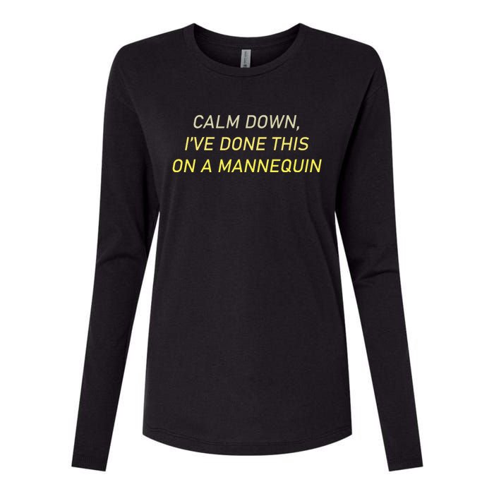 Funny Calm Down I've Done This On A Mannequin Womens Cotton Relaxed Long Sleeve T-Shirt