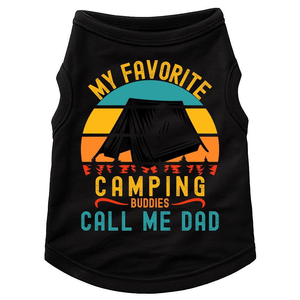 Funny Camping Dad, My Favorite Camping Buddies Call Me Dad Doggie Tank