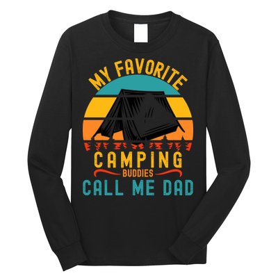 Funny Camping Dad, My Favorite Camping Buddies Call Me Dad Long Sleeve Shirt