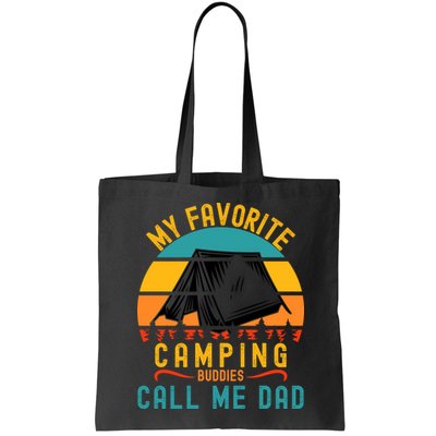 Funny Camping Dad, My Favorite Camping Buddies Call Me Dad Bag