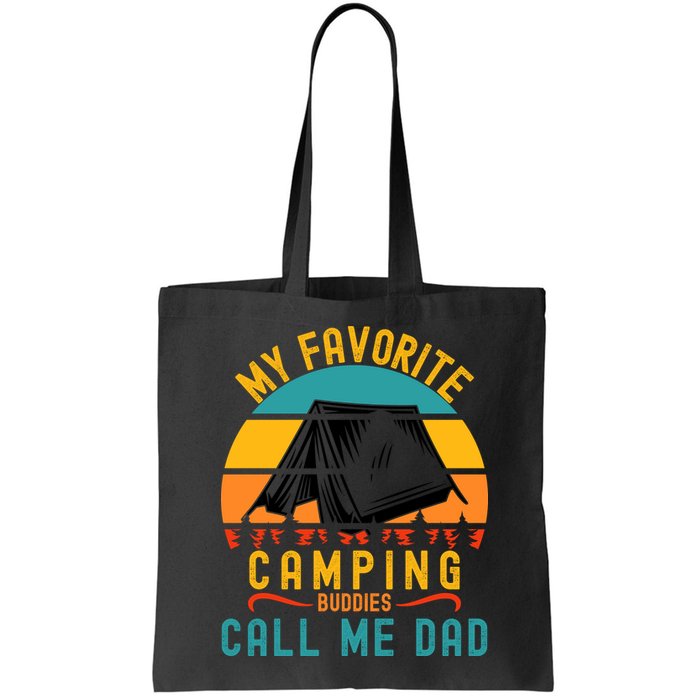 Funny Camping Dad, My Favorite Camping Buddies Call Me Dad Bag