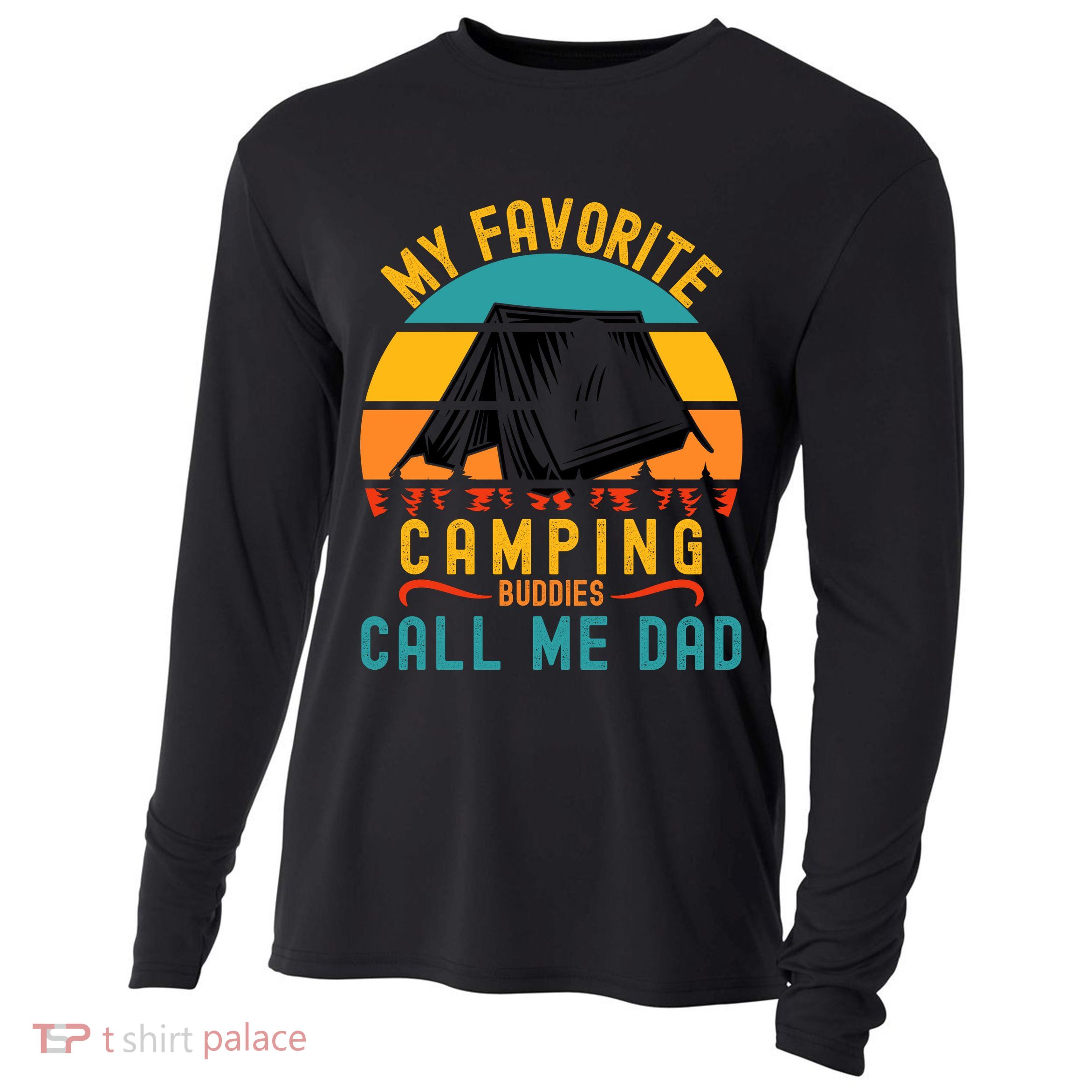 Funny Camping Dad, My Favorite Camping Buddies Call Me Dad Cooling Performance Long Sleeve Crew